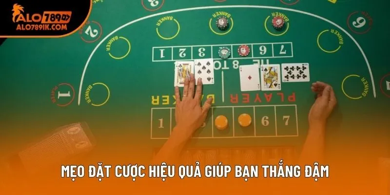 Mẹo đặt cược hiệu quả giúp bạn thắng đậm