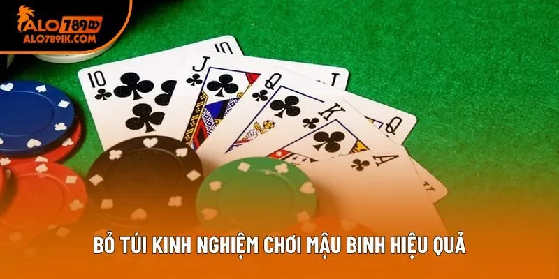 Bỏ túi kinh nghiệm chơi Mậu Binh hiệu quả Bỏ túi kinh nghiệm chơi Mậu Binh hiệu quả