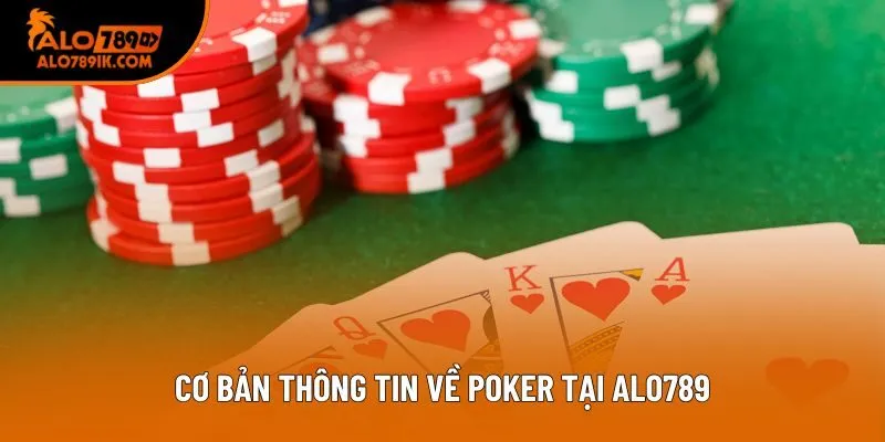 Cơ bản thông tin về Poker tại Alo789