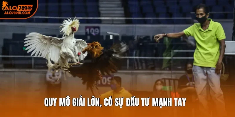 Quy mô giải lớn, có sự đầu tư mạnh tay